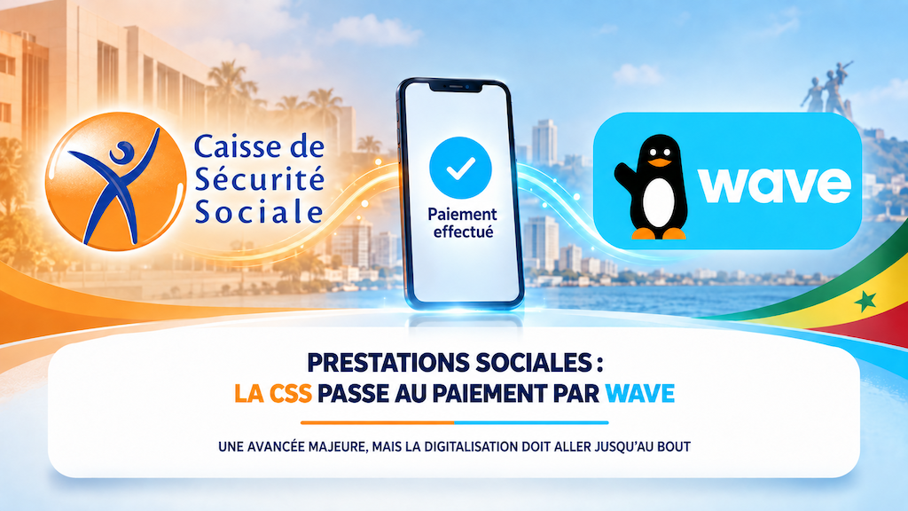 Paiement des prestations sociales par Wave : une avancée importante, mais le Sénégal doit aller au bout de sa révolution numérique