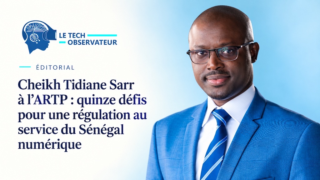 Cheikh Tidiane Sarr à l’ARTP : quinze défis pour une régulation au service du Sénégal numérique